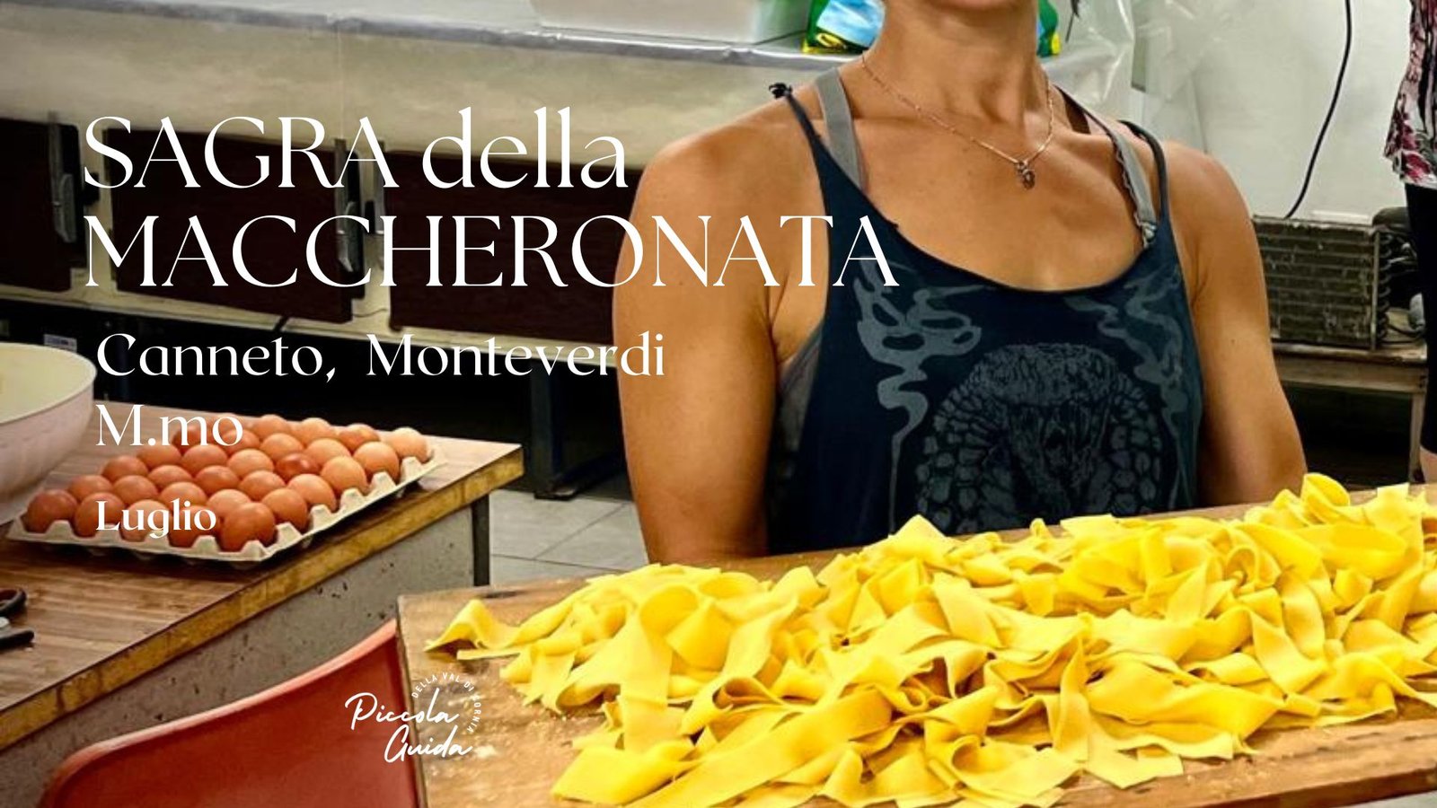 Sagra della Maccheronata a Canneto con pasta fresca e uova, evento tradizionale estivo in Val di Cornia.