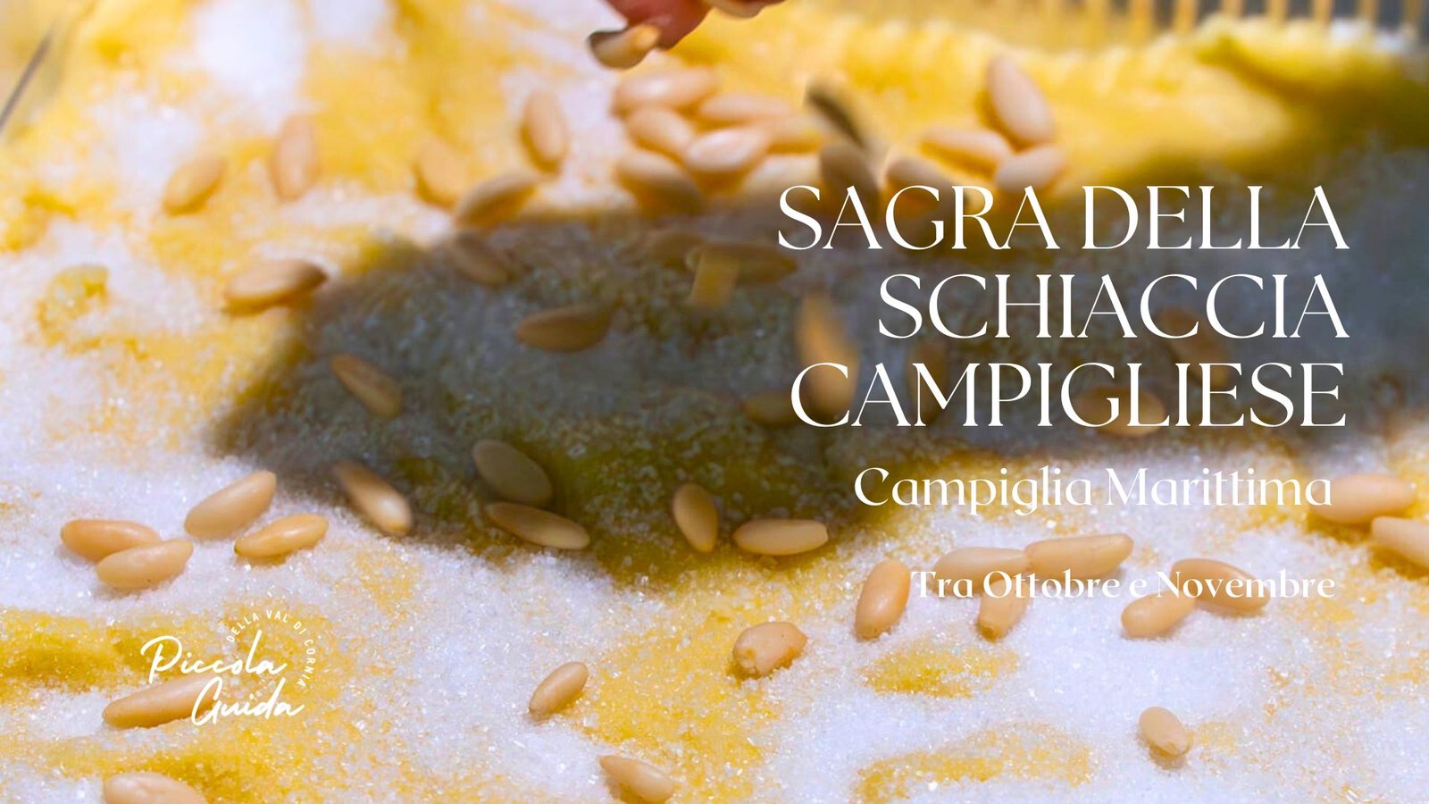 "Schiaccia campigliese con pinoli alla Sagra di Campiglia Marittima tra ottobre e novembre."